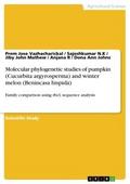 Molecular phylogenetic studies of pumpkin (Cucurbita argyrosperma) and winter melon (Benincasa hispida)