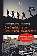 Die Geschichte der Israelis und Palästinenser: Mit Karten, Zeittafel und Medienhinweisen (Reihe Hanser)
