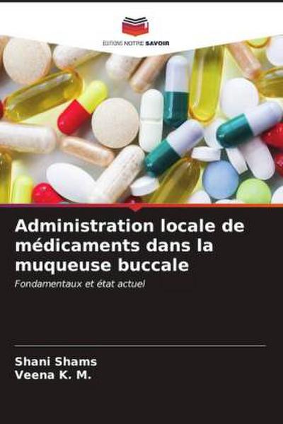 Administration locale de médicaments dans la muqueuse buccale