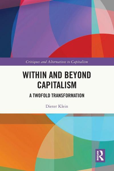 Within and Beyond Capitalism
