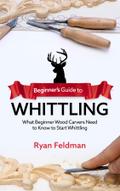 Beginner’s Guide to Whittling