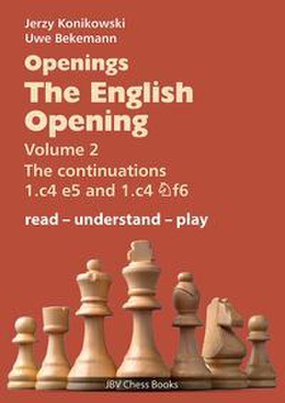 Openings - The English Opening Vol. 2 The Continuations 1.c4 e5 and 1.c4 Nf6