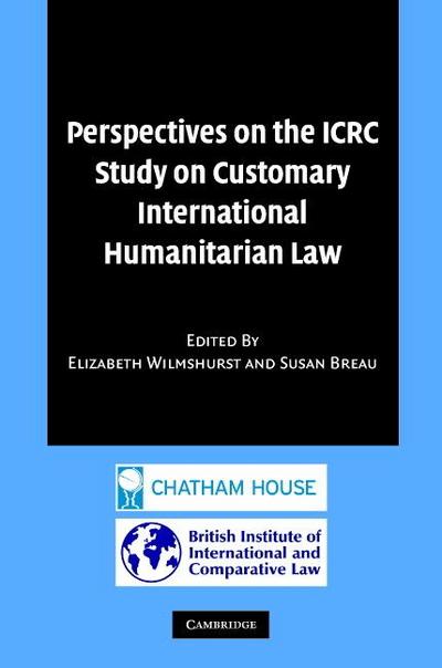 Perspectives on the ICRC Study on Customary International Humanitarian Law