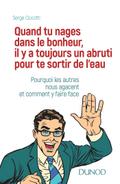 Quand tu nages dans le bonheur, il y a toujours un abruti pour te sortir de l’eau