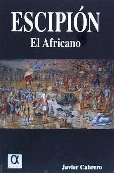 Publio cornelio escipión "el africano", la forja de un imperio universal