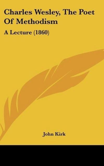 Charles Wesley, The Poet Of Methodism