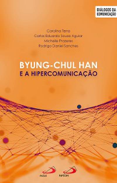 Byung-Chul Han e a hipercomunicação