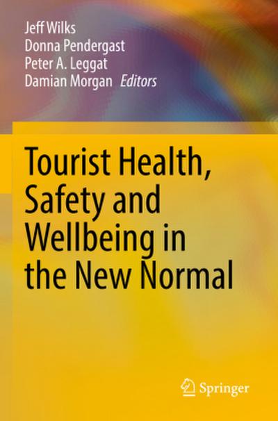 Tourist Health, Safety and Wellbeing in the New Normal