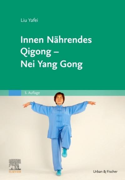 Innen Nährendes Qigong - Nei Yang Gong
