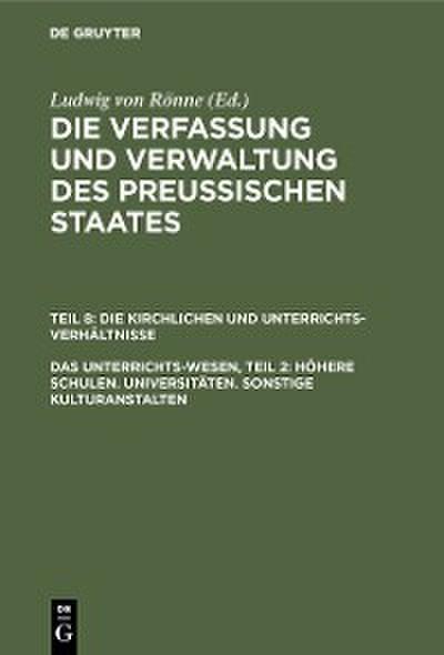 Das Unterrichts-Wesen, Teil 2: Höhere Schulen. Universitäten. Sonstige Kulturanstalten