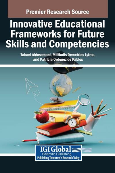 Innovative Educational Frameworks for Future Skills and Competencies