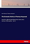 The Dramatic Works of Thomas Heywood