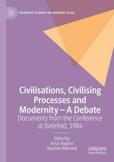 Civilisations, Civilising Processes and Modernity - A Debate