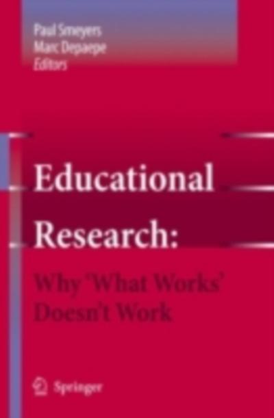 Educational Research: Why ’What Works’ Doesn’t Work