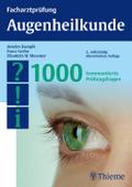 Facharztprüfung Augenheilkunde: 1000 kommentierte Prüfungsfragen