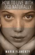 How to Live With OCD Naturally
