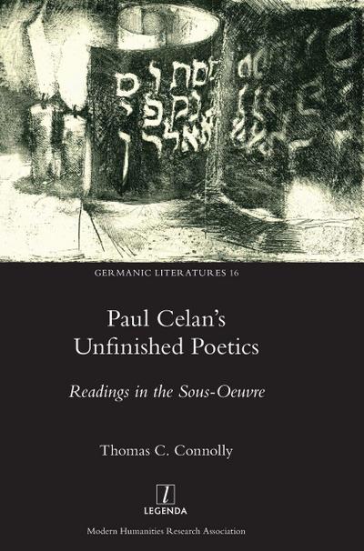Paul Celan’s Unfinished Poetics