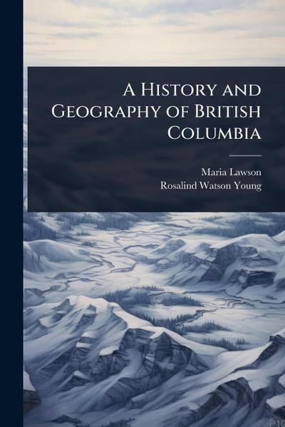 A History and Geography of British Columbia