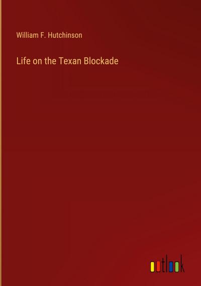 Life on the Texan Blockade