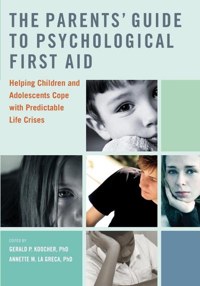 The Parents’ Guide to Psychological First Aid