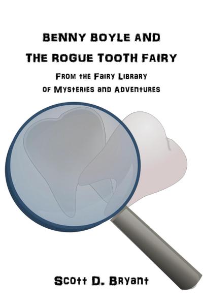 Benny Boyle and the Rogue Tooth Fairy (Benny Boyle Mysteries, #1)