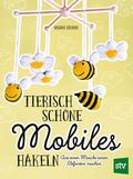 Tierisch schöne Mobiles häkeln | Buch
