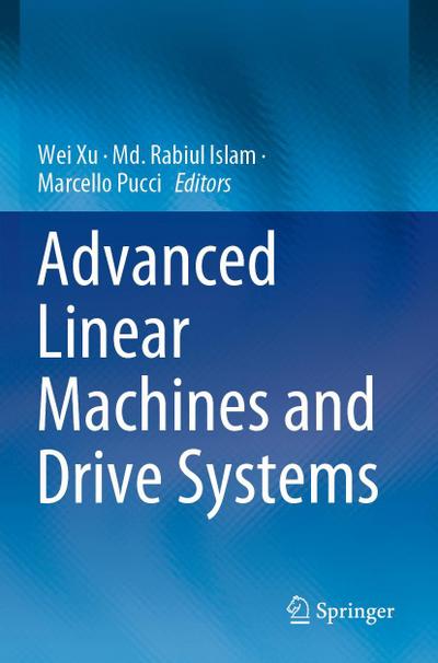 Advanced Linear Machines and Drive Systems