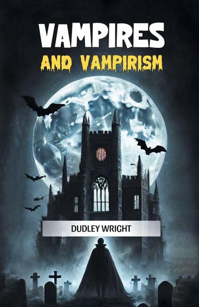 Vampires and Vampirism