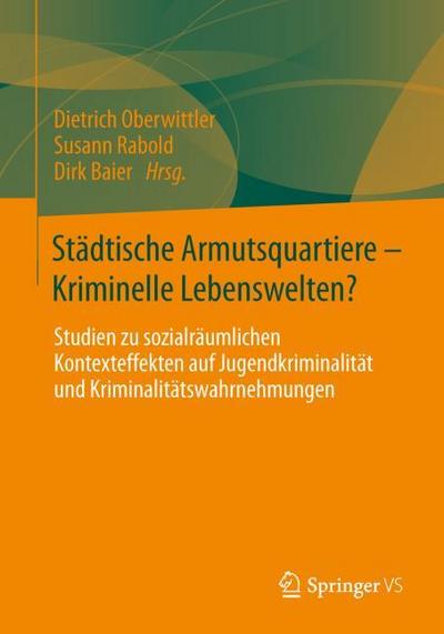 Städtische Armutsquartiere - Kriminelle Lebenswelten?
