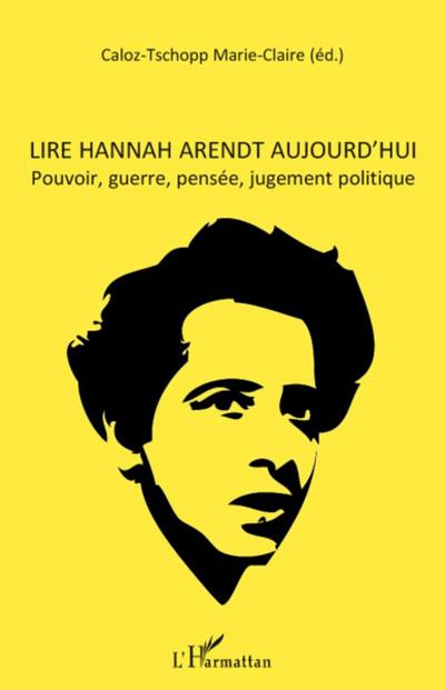 Lire Hannah Arendt aujourd’hui