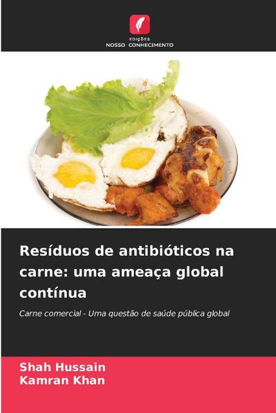 Resíduos de antibióticos na carne: uma ameaça global contínua