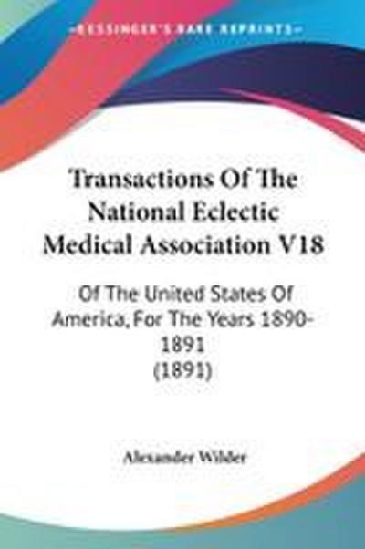 Transactions Of The National Eclectic Medical Association V18