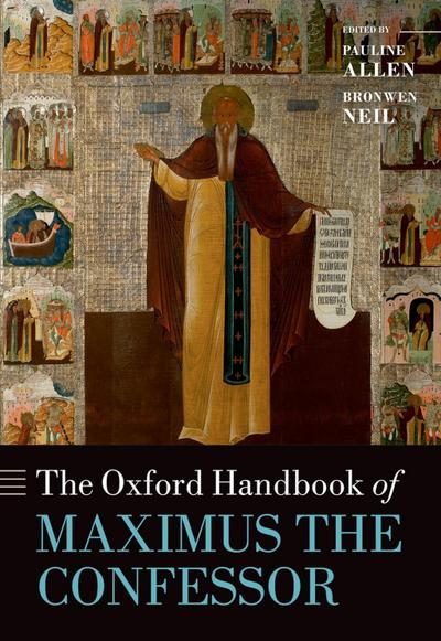 The Oxford Handbook of Maximus the Confessor