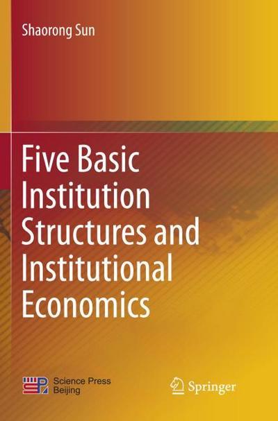 Five Basic Institution Structures and Institutional Economics