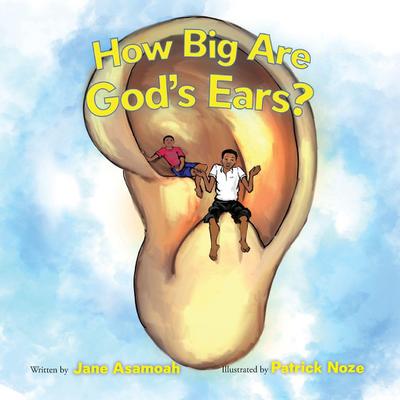 How Big Are God’s Ears?