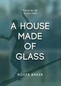 A House Made Of Glass