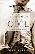 The Gentleman’s Guide to Cool