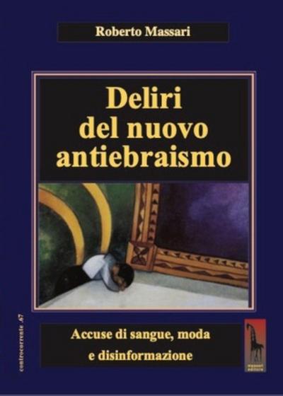 Deliri del nuovo antiebraismo. Accuse di sangue, moda e disinformazione