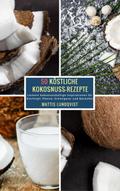 50 Köstliche Kokosnuss-Rezepte