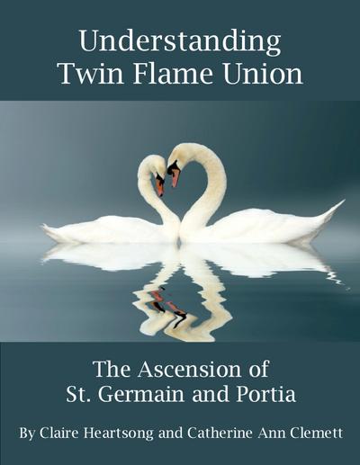 Understanding Twin Flame Union: The Ascension of St. Germain and Portia