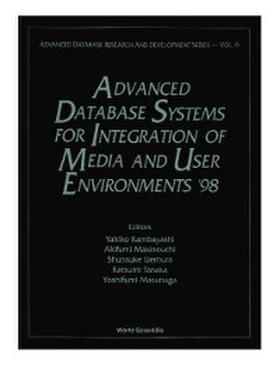 Advanced Database Systems For Integration Of Media And User Environments ’98: Advanced Database Research