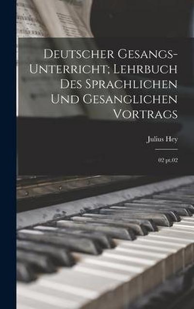 Deutscher Gesangs-Unterricht; Lehrbuch des sprachlichen und gesanglichen Vortrags