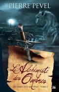 Les Lames du Cardinal, T2 : L’Alchimiste des Ombres