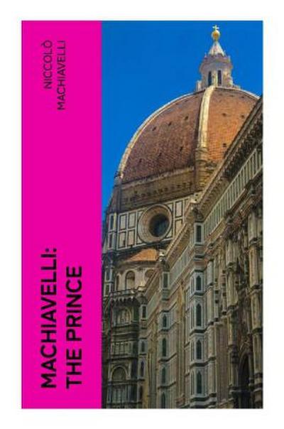 Machiavelli: The Prince