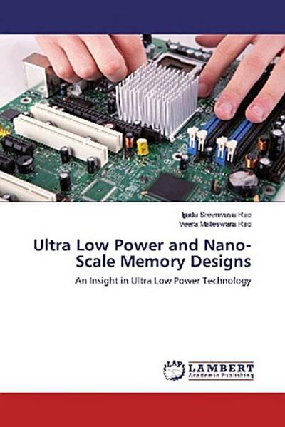 Ultra Low Power and Nano-Scale Memory Designs