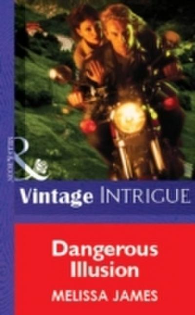 Dangerous Illusion (Mills & Boon Vintage Intrigue)