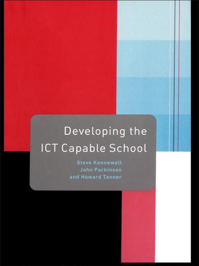 Developing the ICT Capable School