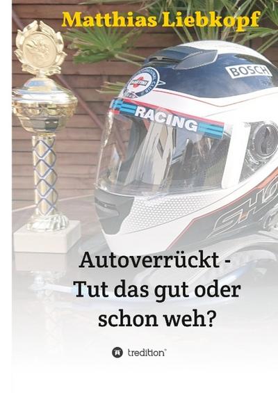 Autoverrückt - Tut das gut oder schon weh?
