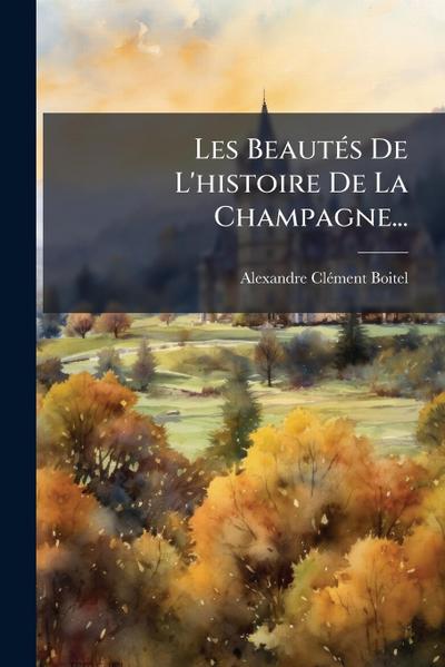 Les BeautÃ(c)s De L’histoire De La Champagne...