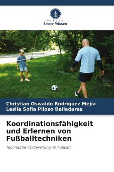 Koordinationsfähigkeit und Erlernen von Fußballtechniken